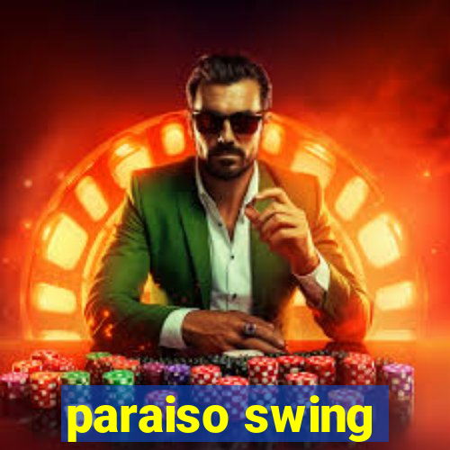 paraiso swing